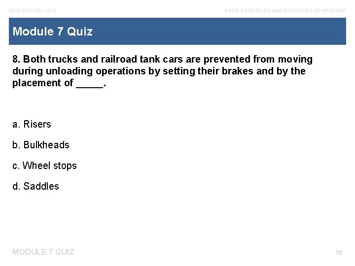 2019 EDITION – v 1. 0 BASIC PRINCIPLES AND PRACTICES OF PROPANE Module 7