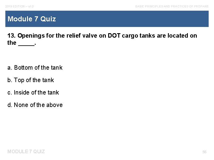 2019 EDITION – v 1. 0 BASIC PRINCIPLES AND PRACTICES OF PROPANE Module 7