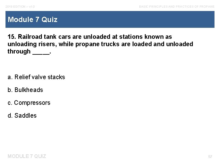 2019 EDITION – v 1. 0 BASIC PRINCIPLES AND PRACTICES OF PROPANE Module 7