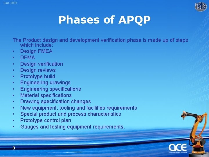Phases of APQP The Product design and development verification phase is made up of