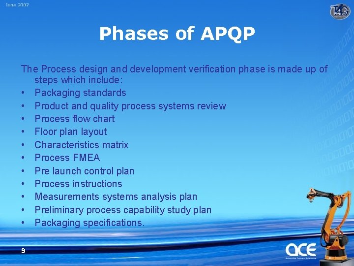 Phases of APQP The Process design and development verification phase is made up of