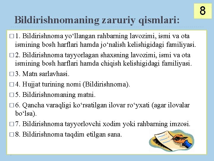 Bildirishnomaning zaruriy qismlari: � 1. Bildirishnoma yo‘llangan rahbarning lavozimi, ismi va ota ismining bosh