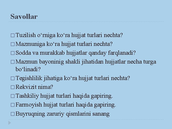 Savollar � Tuzilish o‘rniga ko‘ra hujjat turlari nechta? � Mazmuniga ko‘ra hujjat turlari nechta?