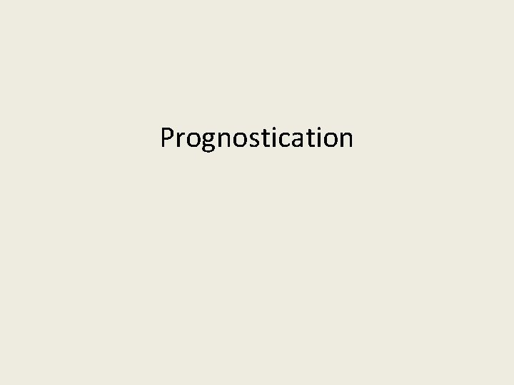 Prognostication 