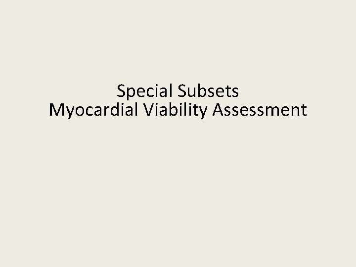 Special Subsets Myocardial Viability Assessment 