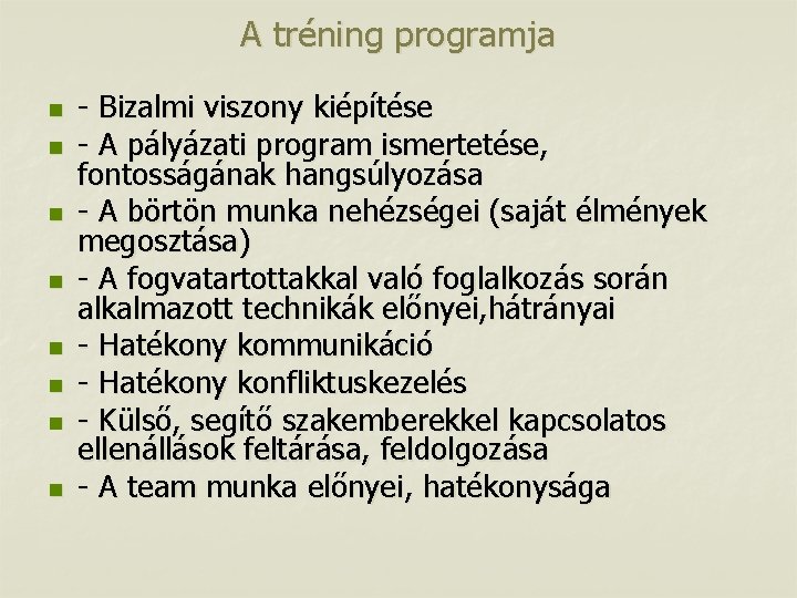 A tréning programja n n n n - Bizalmi viszony kiépítése - A pályázati