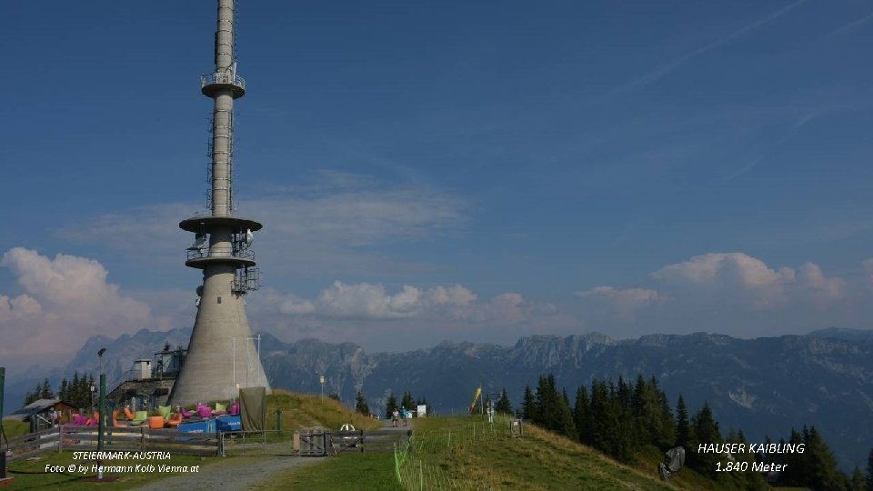 STEIERMARK-AUSTRIA Foto © by Hermann Kolb Vienna. at HAUSER KAIBLING 1. 840 Meter 