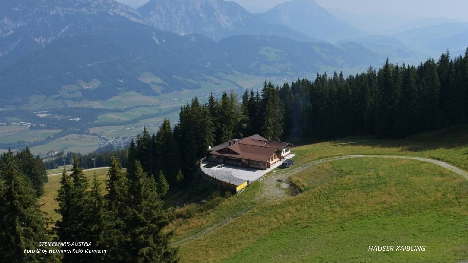 STEIERMARK-AUSTRIA Foto © by Hermann Kolb Vienna. at HAUSER KAIBLING 
