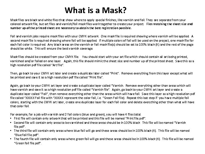 What is a Mask? Mask files are black and white files that show where