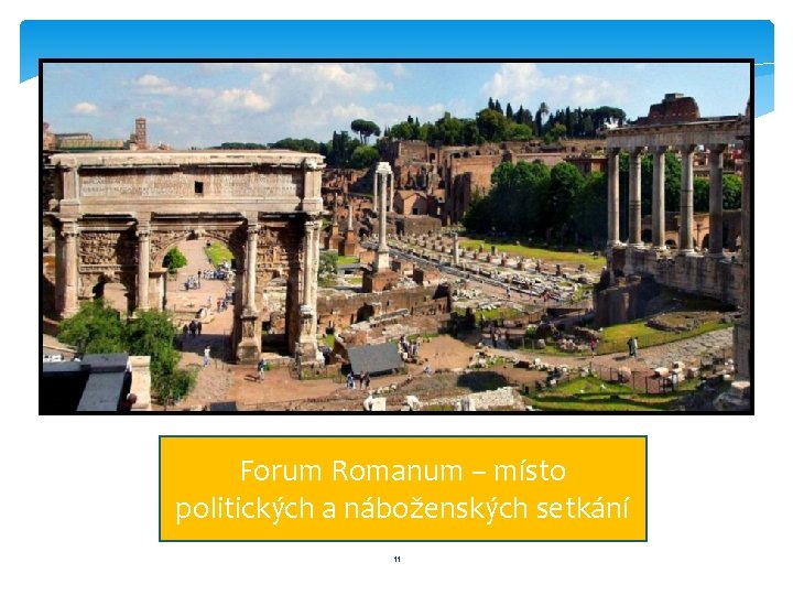 Forum Romanum – místo politických a náboženských setkání 11 
