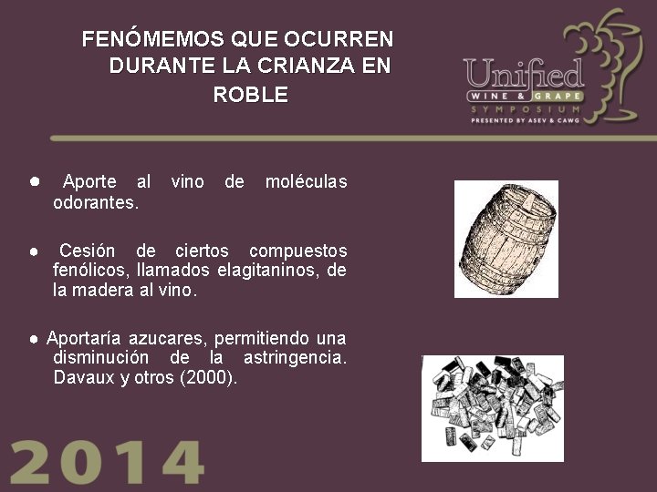 FENÓMEMOS QUE OCURREN DURANTE LA CRIANZA EN ROBLE ● Aporte al vino de moléculas