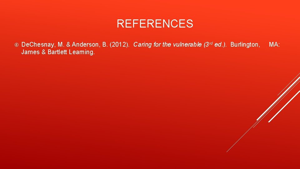 REFERENCES De. Chesnay, M. & Anderson, B. (2012). Caring for the vulnerable (3 rd