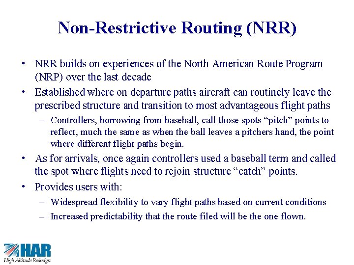 16 Non-Restrictive Routing (NRR) • NRR builds on experiences of the North American Route
