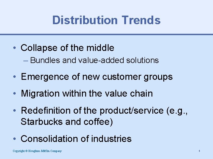 Distribution Trends • Collapse of the middle – Bundles and value-added solutions • Emergence