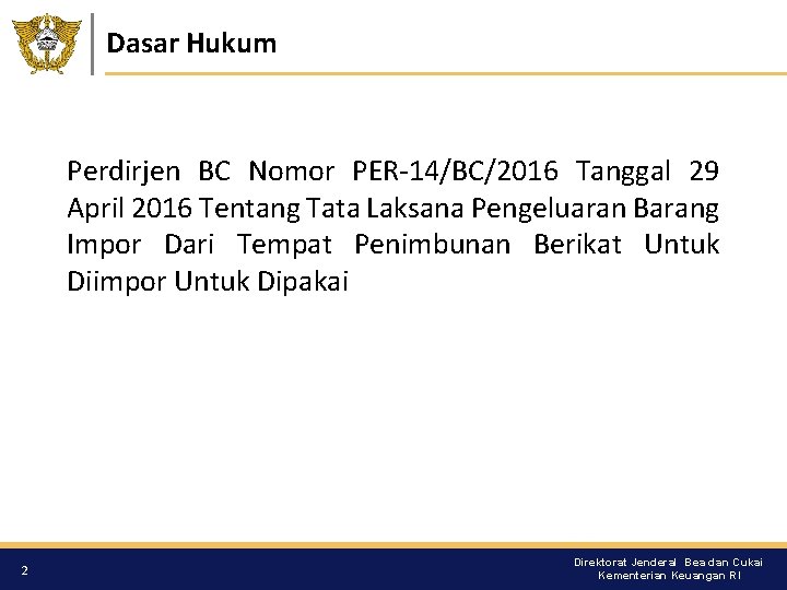 Dasar Hukum Perdirjen BC Nomor PER-14/BC/2016 Tanggal 29 April 2016 Tentang Tata Laksana Pengeluaran
