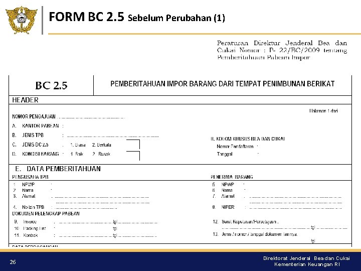 FORM BC 2. 5 Sebelum Perubahan (1) 26 Direktorat Jenderal Bea dan Cukai Kementerian