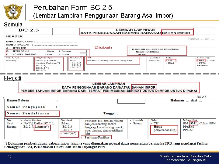 Perubahan Form BC 2. 5 (Lembar Lampiran Penggunaan Barang Asal Impor) Semula Menjadi 32