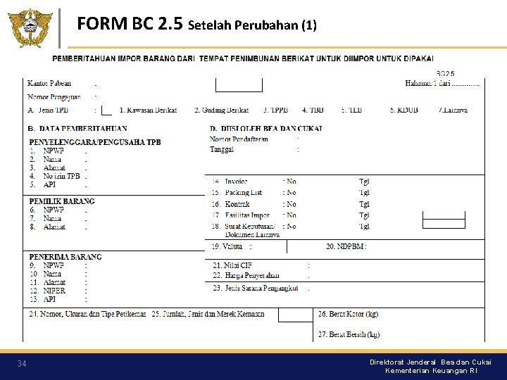 FORM BC 2. 5 Setelah Perubahan (1) 34 Direktorat Jenderal Bea dan Cukai Kementerian