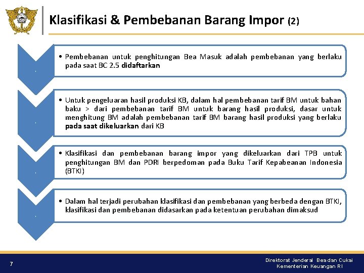 Klasifikasi & Pembebanan Barang Impor (2) . . 7 • Pembebanan untuk penghitungan Bea
