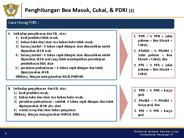 Penghitungan Bea Masuk, Cukai, & PDRI (2) Cara Hitung PDRI : A. terhadap pengeluaran