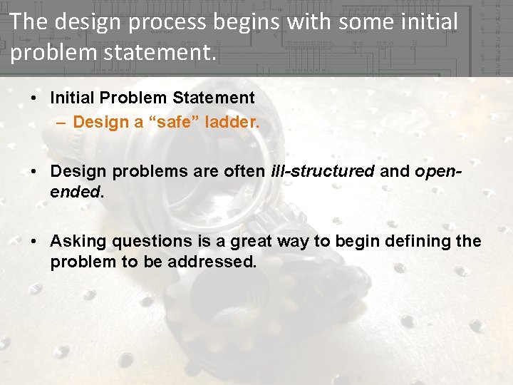 The design process begins with some initial problem statement. • Initial Problem Statement – The design process begins with some initial problem statement. • Initial Problem Statement –