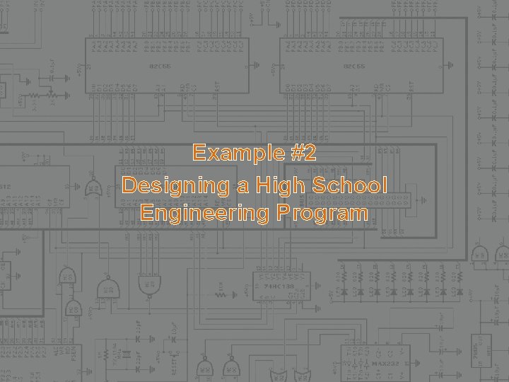 Example #2 Designing a High School Engineering Program  Example #2 Designing a High School Engineering Program