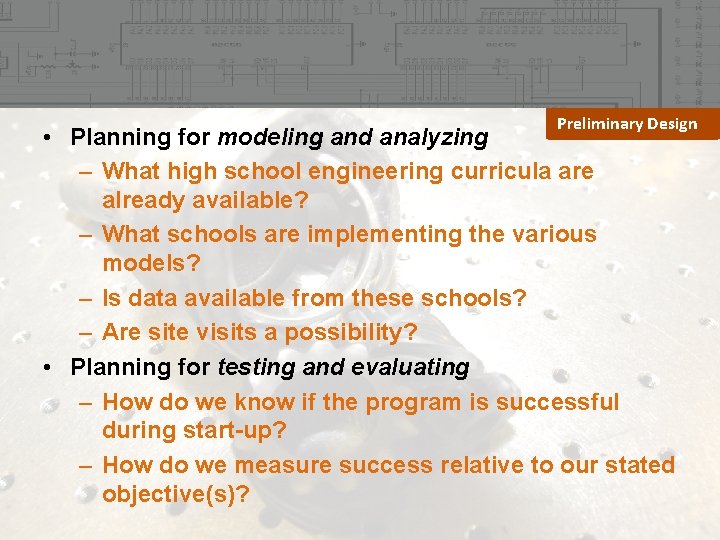Preliminary Design • Planning for modeling and analyzing – What high school engineering curricula Preliminary Design • Planning for modeling and analyzing – What high school engineering curricula