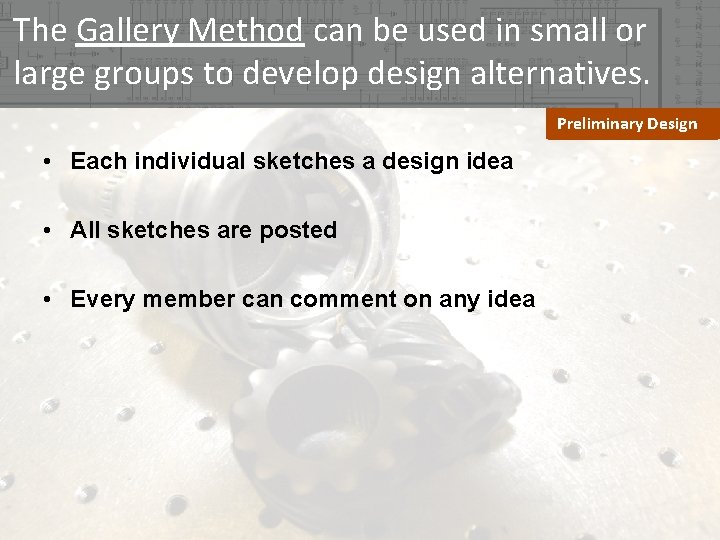 The Gallery Method can be used in small or large groups to develop design The Gallery Method can be used in small or large groups to develop design