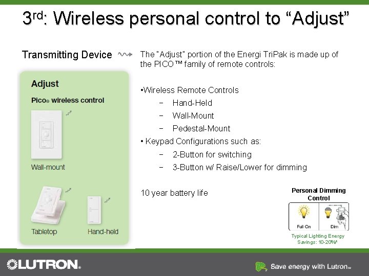 3 rd: Wireless personal control to “Adjust” Transmitting Device The “Adjust” portion of the