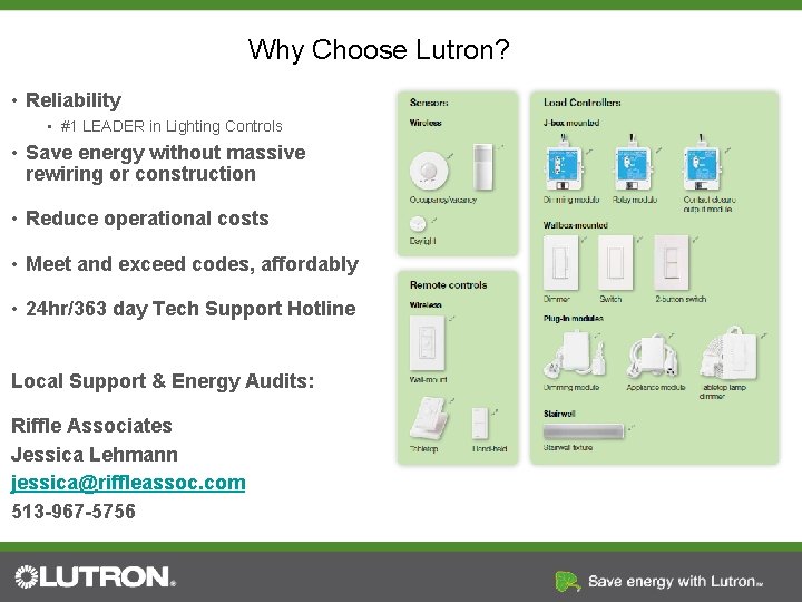 Why Choose Lutron? • Reliability • #1 LEADER in Lighting Controls • Save energy