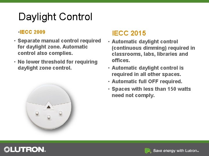Daylight Control • IECC 2009 • Separate manual control required for daylight zone. Automatic