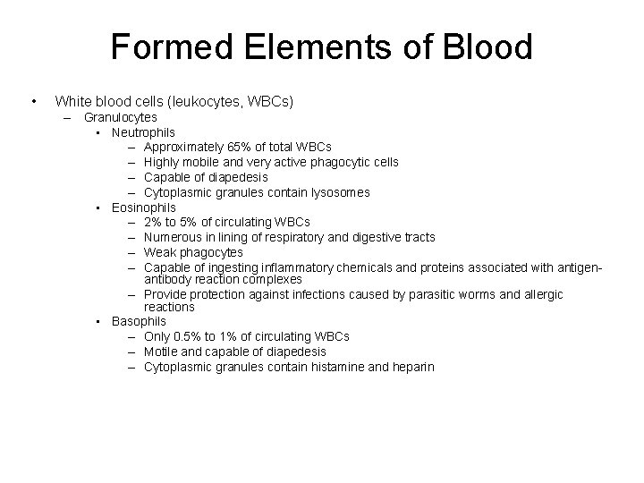 Formed Elements of Blood • White blood cells (leukocytes, WBCs) – Granulocytes • Neutrophils