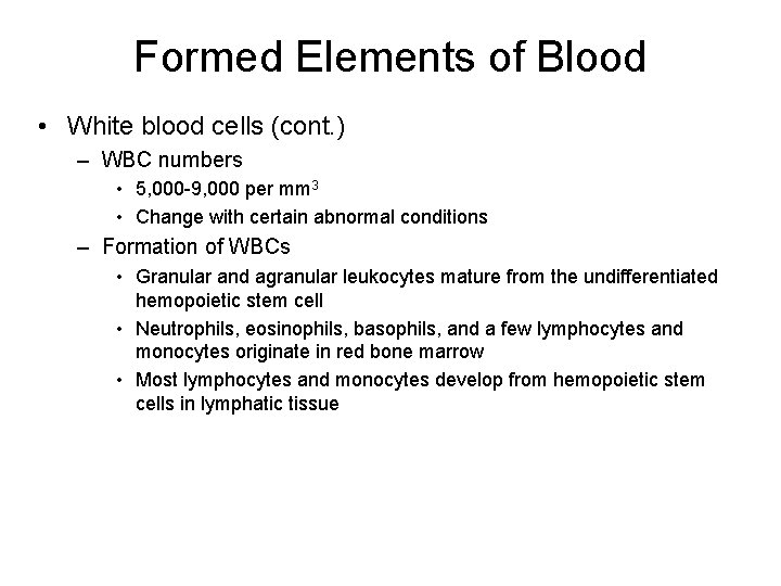 Formed Elements of Blood • White blood cells (cont. ) – WBC numbers •
