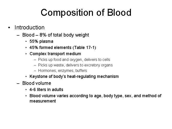 Composition of Blood • Introduction – Blood – 8% of total body weight •