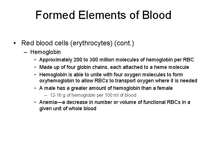 Formed Elements of Blood • Red blood cells (erythrocytes) (cont. ) – Hemoglobin •