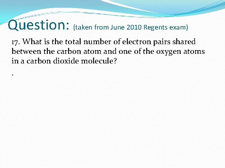 Question: (taken from June 2010 Regents exam) 17. What is the total number of