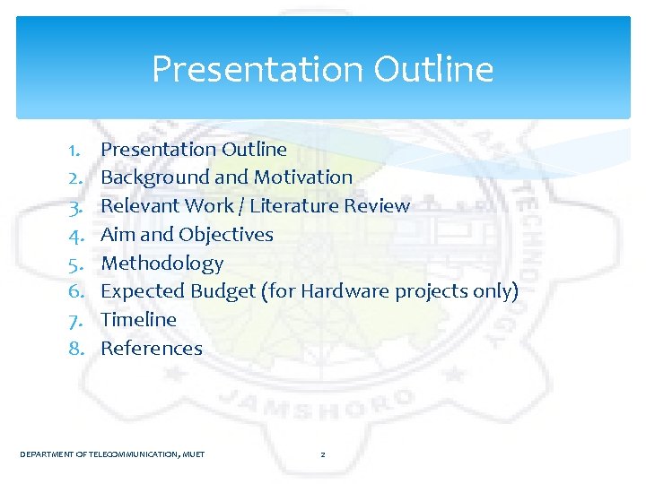 Presentation Outline 1. 2. 3. 4. 5. 6. 7. 8. Presentation Outline Background and