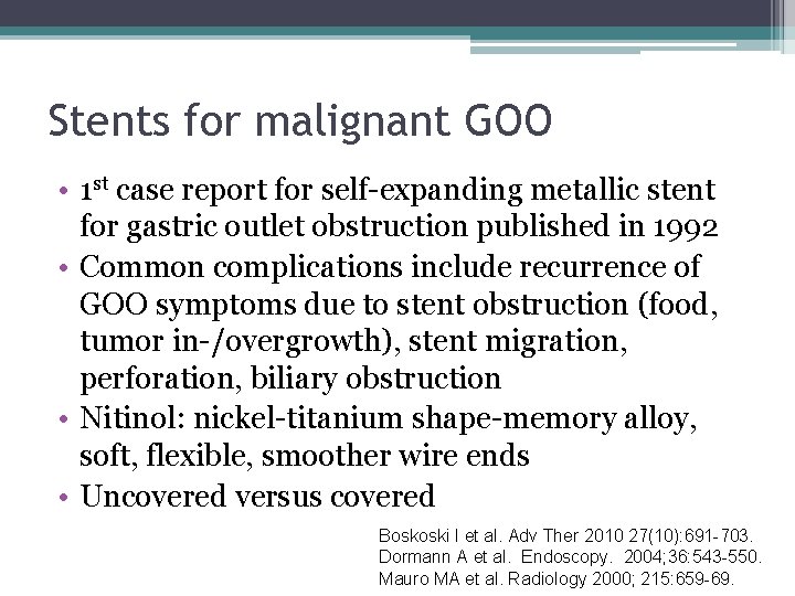 Stents for malignant GOO • 1 st case report for self-expanding metallic stent for