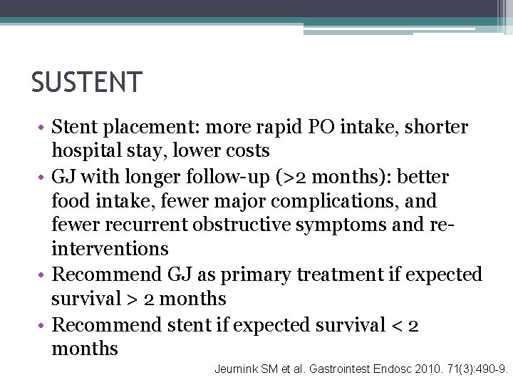 SUSTENT • Stent placement: more rapid PO intake, shorter hospital stay, lower costs •