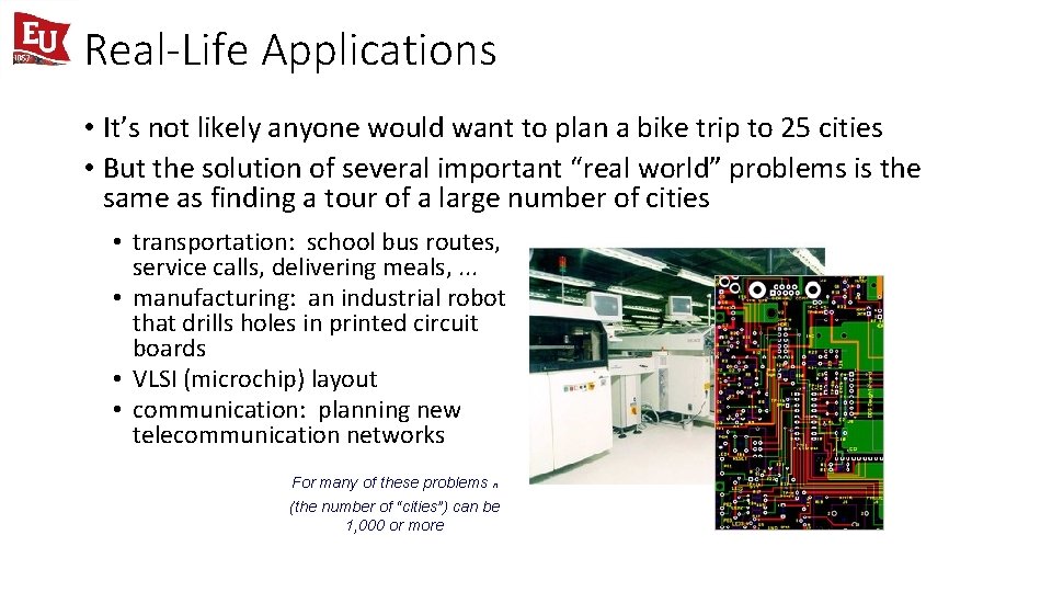 Real-Life Applications • It’s not likely anyone would want to plan a bike trip