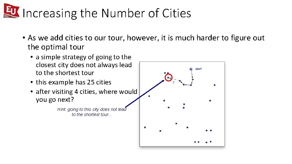 Increasing the Number of Cities • As we add cities to our tour, however,