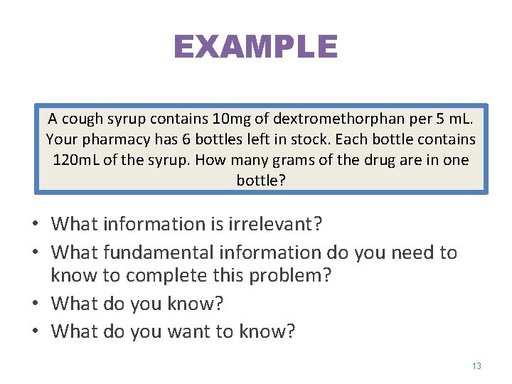 EXAMPLE A cough syrup contains 10 mg of dextromethorphan per 5 m. L. Your