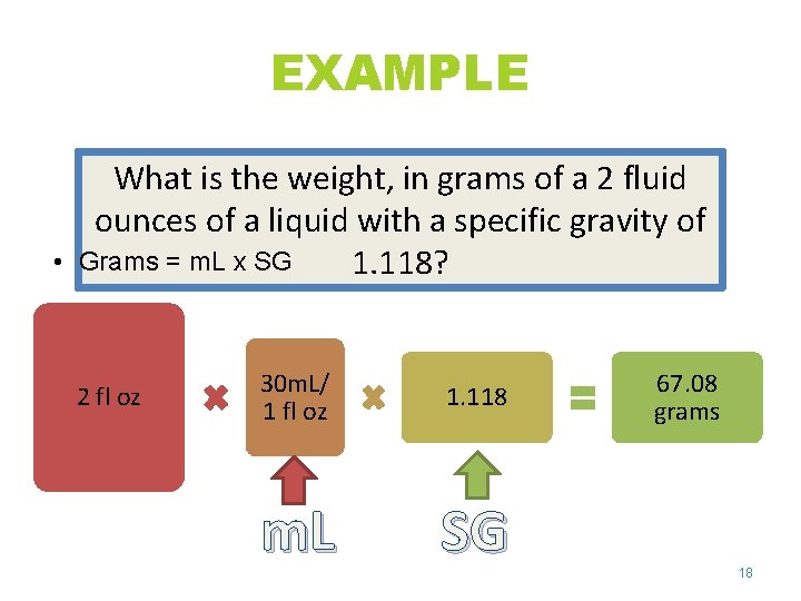 EXAMPLE • What is the weight, in grams of a 2 fluid ounces of