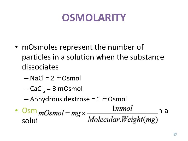 OSMOLARITY • m. Osmoles represent the number of particles in a solution when the