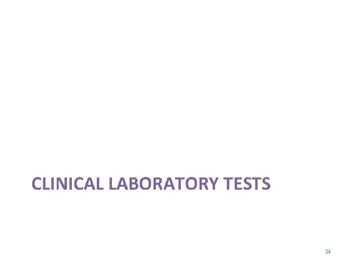 Important Calculation Concepts CLINICAL LABORATORY TESTS 34 