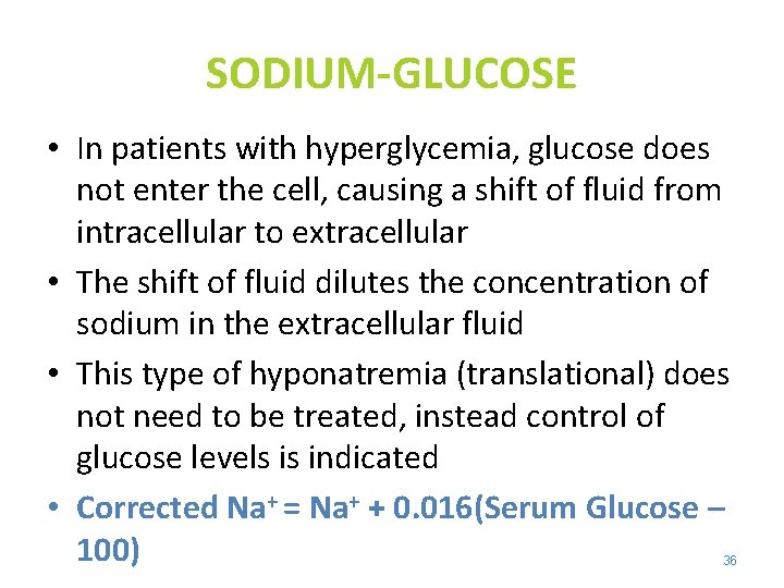 SODIUM-GLUCOSE • In patients with hyperglycemia, glucose does not enter the cell, causing a