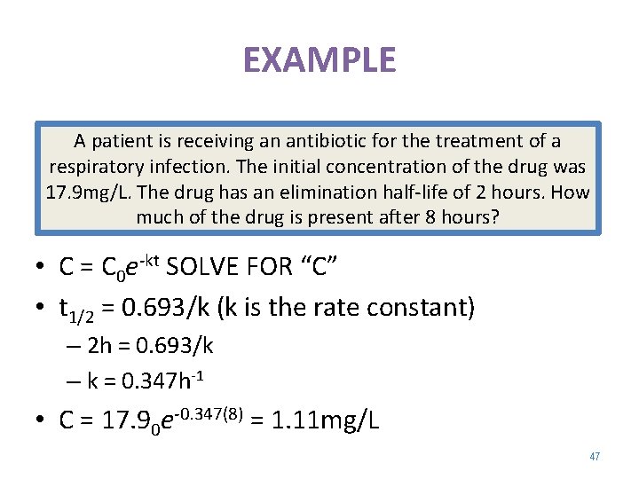 EXAMPLE A patient is receiving an antibiotic for the treatment of a respiratory infection.