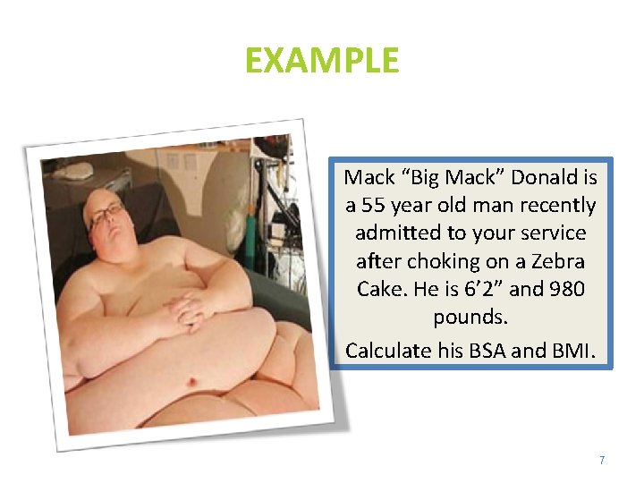 EXAMPLE Mack “Big Mack” Donald is a 55 year old man recently admitted to