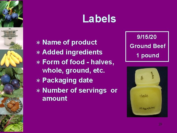 Labels ô Name of product ô Added ingredients ô Form of food - halves,