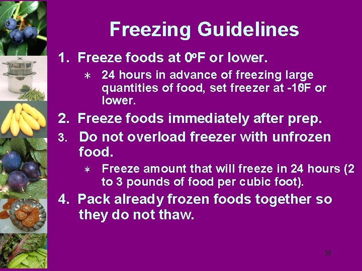 Freezing Guidelines 1. Freeze foods at 0 o. F or lower. Ü 24 hours